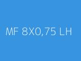 MF 8X0,75 LH